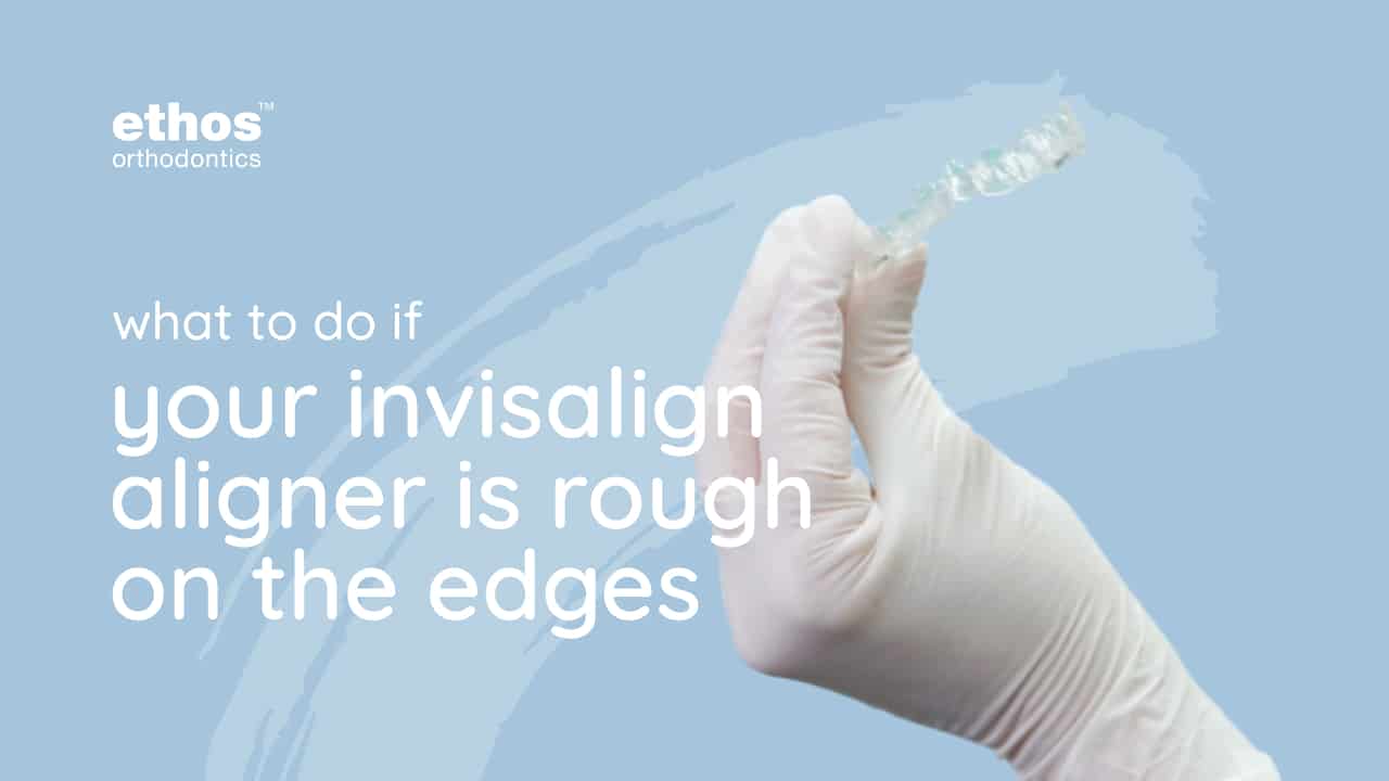 What to do if your Invisalign retainer is rough on the edges